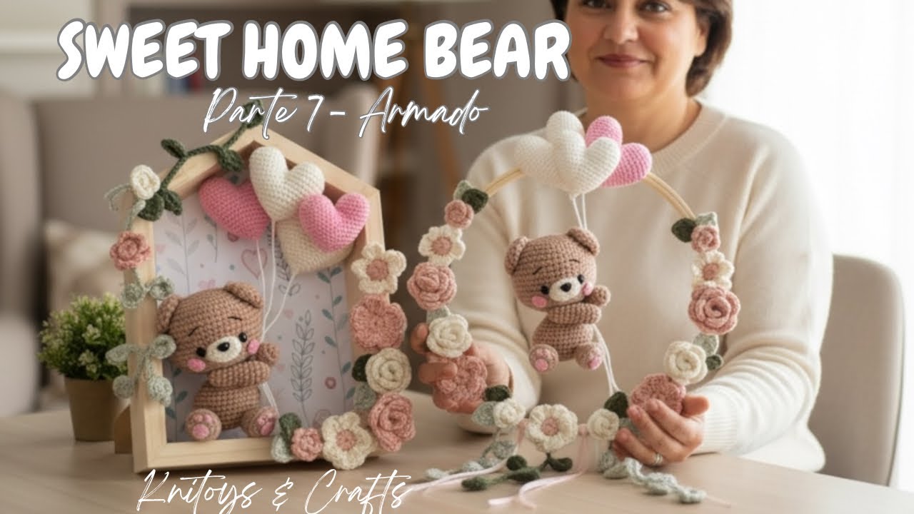 DULCE OSITO Amigurumi en Casita decorativa - SWEET HOME BEAR - Parte 7 Armado