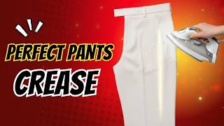 Perfect Pants Creasesimple Trick Tailors Secret Revealed