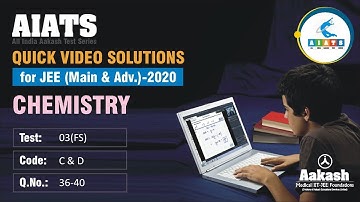 AIATS TEST 03 Code C D For XI Studying Students CHEMISTRY JEE Main 2020 Q36 to 40