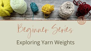 Understanding the Standard Yarn Weight System: A Beginner's Essential Guide