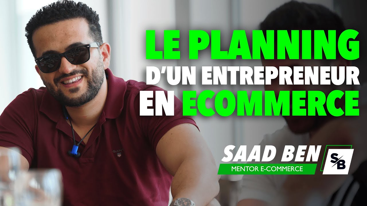 E-commerçant : Comment organiser ses journées ? | Saad Ben mentor e-commerce
