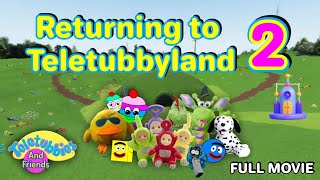 Teletubbies And Friends: Returning To Teletubbyland 2 (Full Movie)