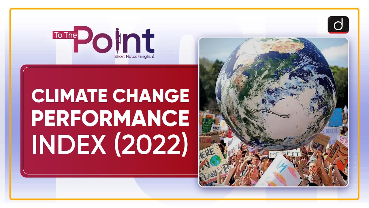 Climate Change Performance Index (2022): CCPI - To The Point | Drishti ...