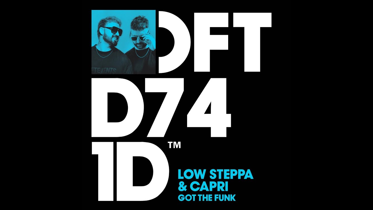 Low Steppa & Capri - Got The Funk (Extended Mix) - YouTube