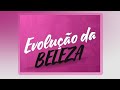 EVOLUÇÃO DA BELEZA POD CAST #02