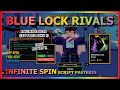 BLUE LOCK: RIVALS Script Pastebin 2025 INFINITE SPIN, GET FREE AIKU, INF GOAL, AUTO WIN (BEST)
