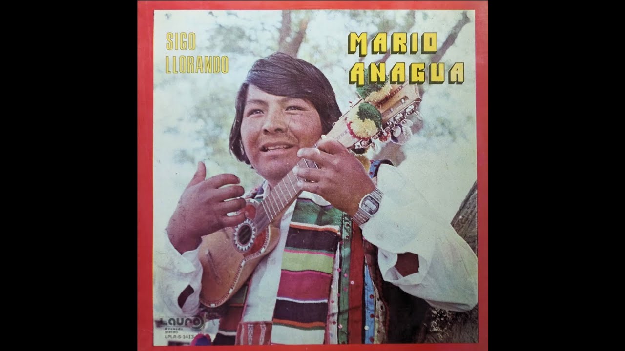 Mario ANAGUA - Sigo Llorando (1982)