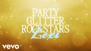 Lexi (Official) - Party Glitter Rockstar (Official Lyric Video)