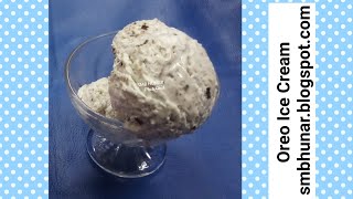 Oreo Biscuit Ice Cream | Homemade Oreo Biscuit Ice Cream | SMB HUNAR | SMB RECIPES