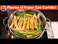 FLAUTAS al VAPOR | Receta  DELICIOSA Con CURTIDO!