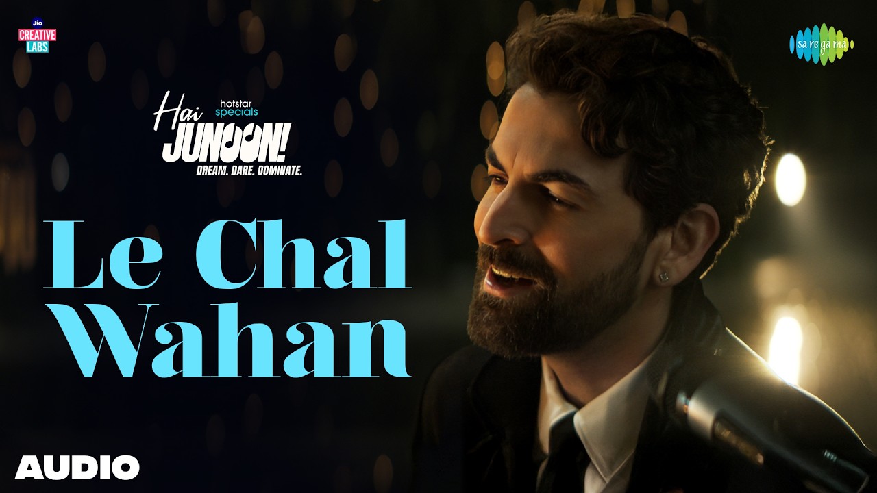 Le Chal Wahan - Audio | Hai Junoon! | Neil Nitin Mukesh, Shaan, Natalie Di Luccio, Akshay Menon