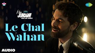 Le Chal Wahan    Hai Junoon  Neil Nitin Mukesh Shaan Natalie Di Luccio Akshay Menon
