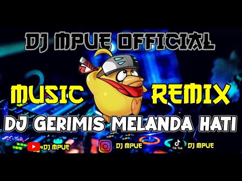 DJ GERIMIS MELANDA HATI DANGDUT REMIX VIRAL TIKTOK TERBARU FULL BASS 2022