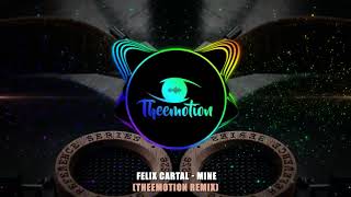 Felix Cartal feat. Sophie Simmons - Mine  (Theemotion Remix) #DANCE2020