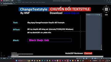Lisp chuyển textstyle miễn phí | Đổi bảng mã trong AutoCad | AutoLisp Reviewer