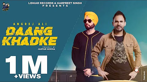 Daang Khadke (Official Video) Angrej Ali | Preet Hundal | Lidhar Records | Latest Punjabi Song