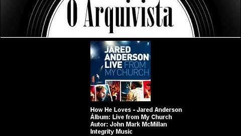 How He Loves - Jared Anderson