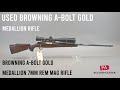 75 Browning A-Bolt Gold Medallion 7mm Remington Magnum Rifle Used (April 19, 2025)