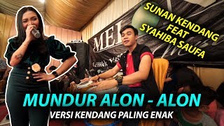 MUNDUR ALON - ALON SUNAN KENDANG FEAT SYAHIBA SAUFA 