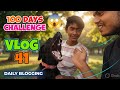 100 days ka challenge😱 daily blogging vlog 41 blogging life