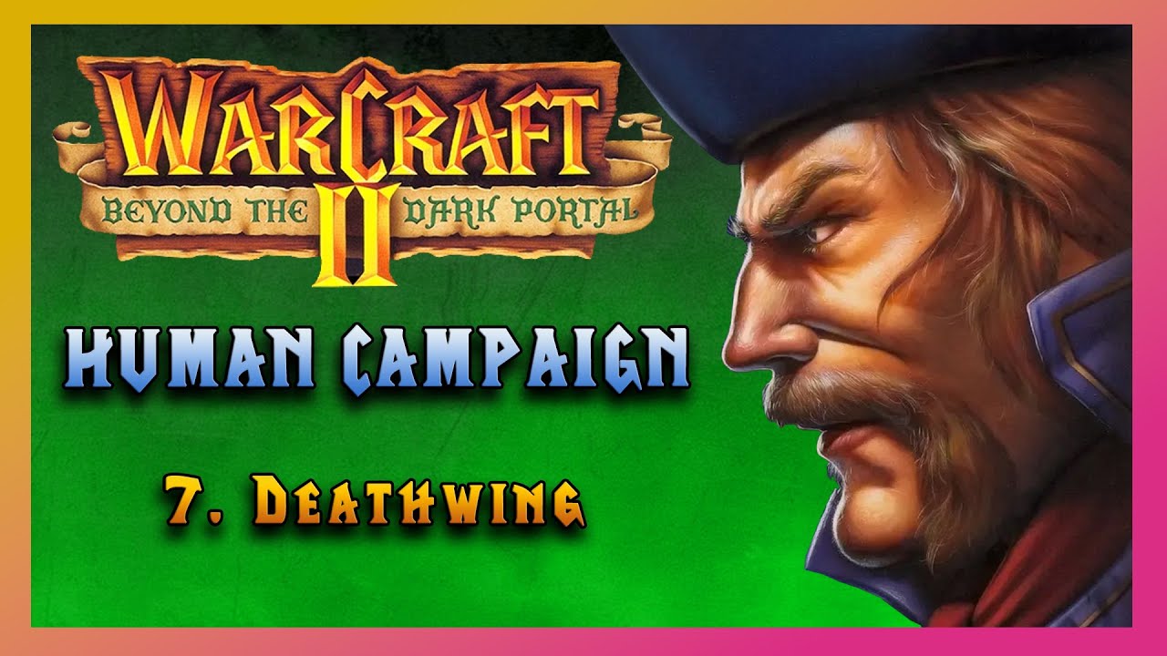 WarCraft 2 Remastered Gameplay Walkthrough | Human Campaign Part 7 ...