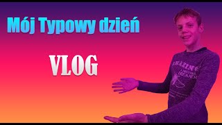 Mój Typowy dzień Vlog [REUPLOAD]