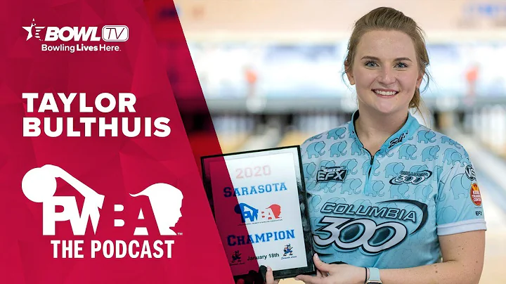 TAYLOR BULTHUIS - The PWBA Podcast