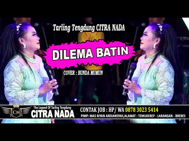 DILEMA BATIN -TENGDUNG ~ BUNDA MUMUN || CITRA NADA LIVE DESA TANJUNGHARJA // KEC.KRAMAT - KAB.TEGAL class=