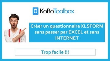 Kobo Toolbox : Créer un questionnaire XLSForm sans Excel et sans Internet