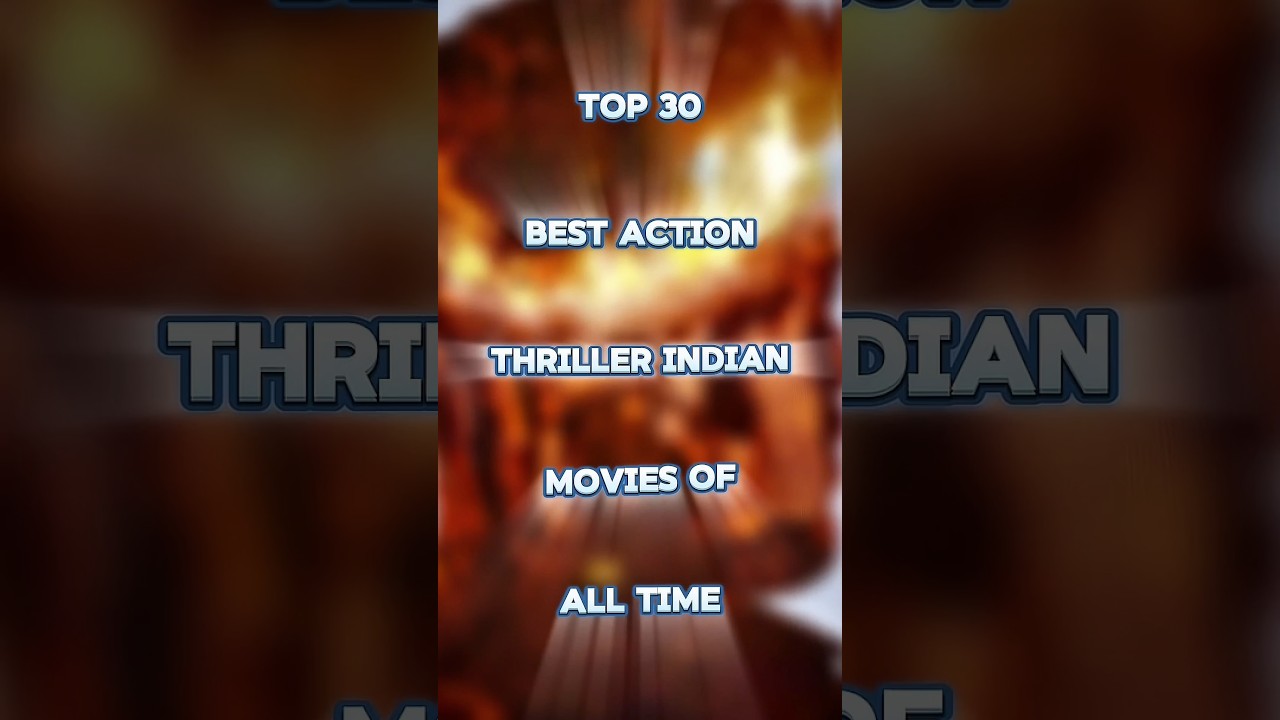 Top 30 Best 🍿Action movies 😱 |Thriller Indian movies Of All Time 🎥