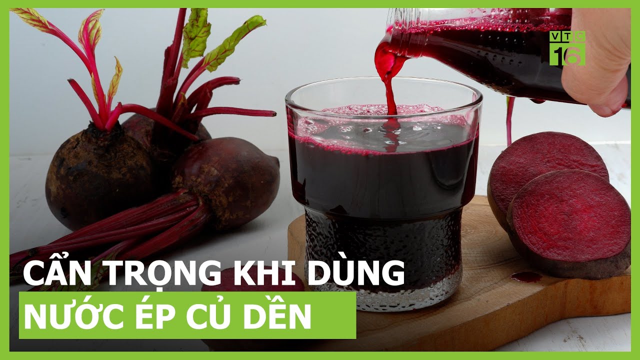 Cẩn trọng khi dùng nước ép củ dền để thanh lọc cơ thể | VTC16