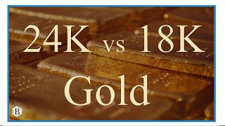 18K vs 24K Gold: Which has a greater percentage of gold?