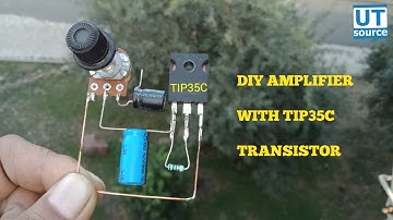 DIY AMPLIFIER WITH TRANSISTOR TIP35C