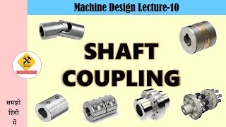 Shaft coupling & its types. ( शाफ्ट कपलिंग और उसके प्रकार )