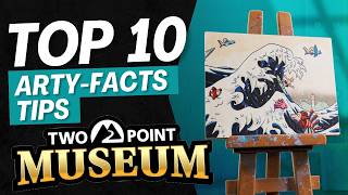 Top 10 Tips for the Arty-Facts DLC | Two Point Museum
