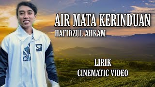 Air Mata Kerinduan - Hafidzul Ahkam || Syubbanul Muslimin (Lirik Cinematic Video)
