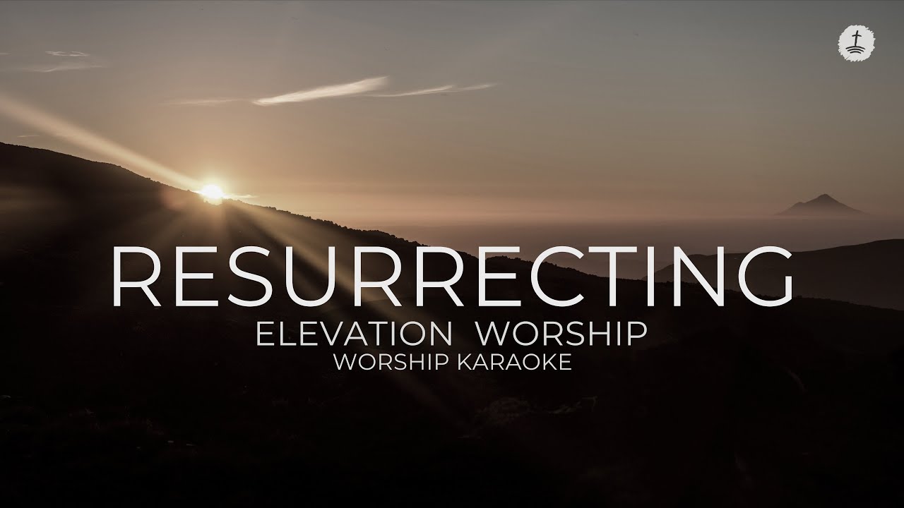 Resurrecting - Worship Karaoke - Elevation Worship - Minus Vocal with ...