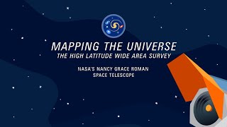 Nancy Grace Roman Space Telescope: Mapping the Universe