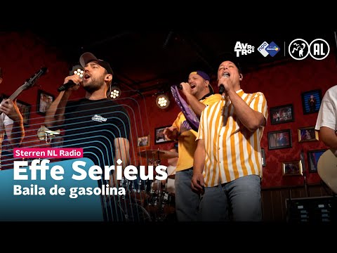 Effe Serieus - Baila de gasolina LIVE // Sterren NL Radio