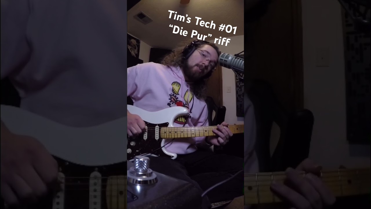 Tim’s Tech #01 “Die Pur” riff