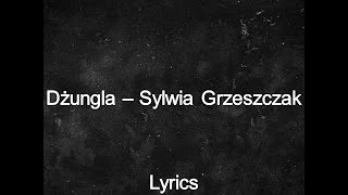 Dżungla - Sylwia Grzeszczak (lyrics)