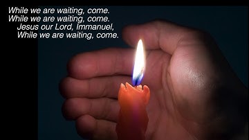 While We Are Waiting, Come