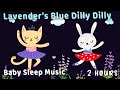 Lavenders blue dilly dilly lullaby  2 hours ballerina baby sleep music