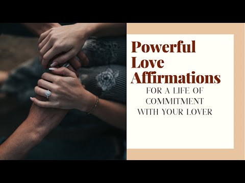 Powerful Love Affirmations For A Strong Stable Committed Relationship