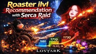 Krlostark Recommended Roaster Ilvl With Serca Released