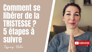 ✨Comment se libérer de la tristesse ? 5 étapes à suivre