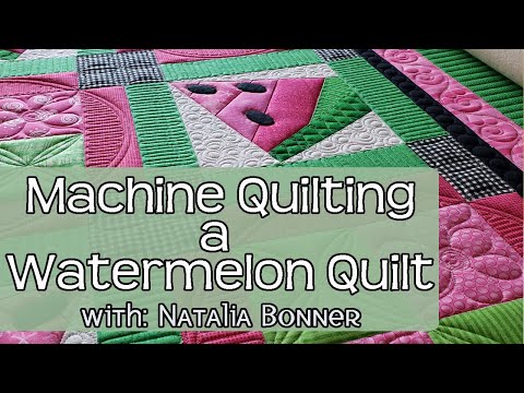 Machine Quilting a Watermelon Quilt with Natalia Bonner