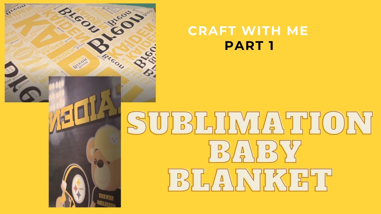 Baby sublimation blanket part 1