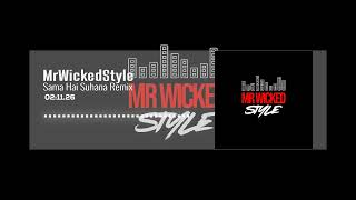 Sama Hai Suhana Remix | MrWickedStyle