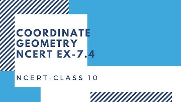 Class 10 - Coordinate Geometry Ex-7.4